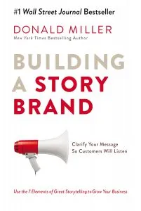 building a story brand - Donald Miller