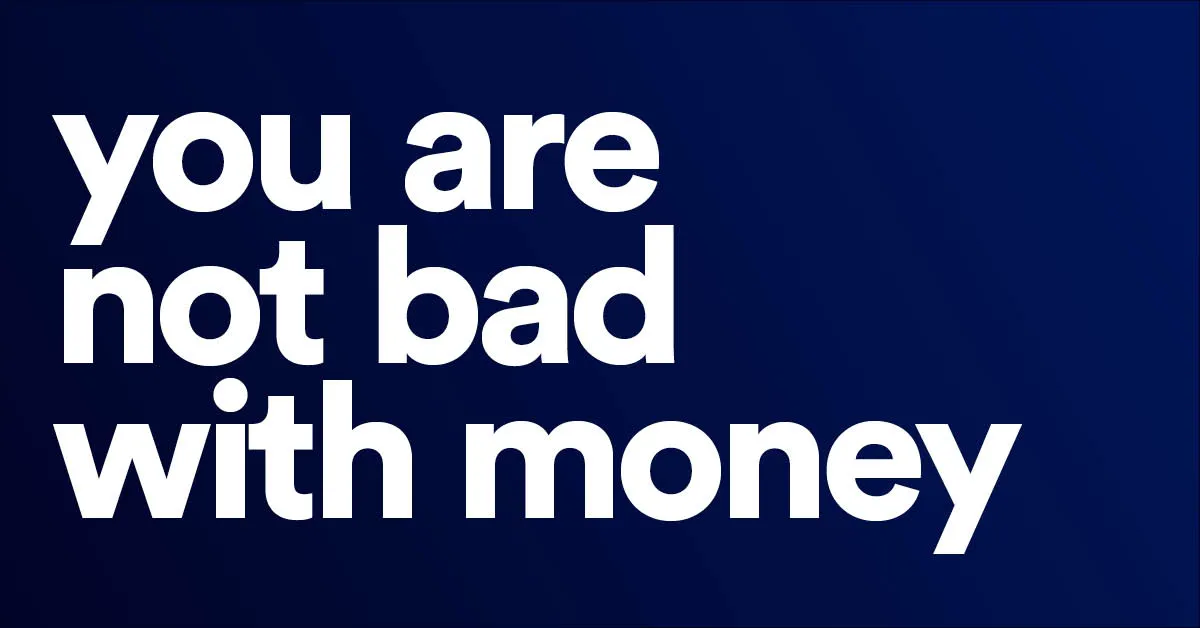 You’re not bad with money